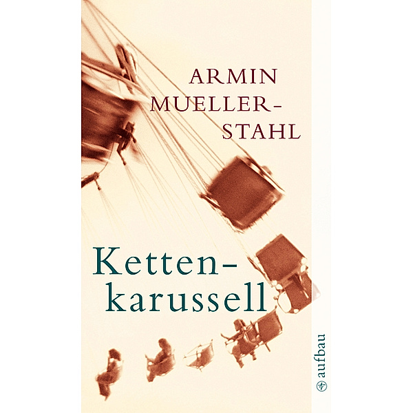 Kettenkarussell, Armin Mueller-Stahl