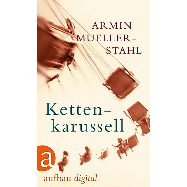 Kettenkarussell / Aufbau Taschenbücher Bd.2427, Armin Mueller-Stahl