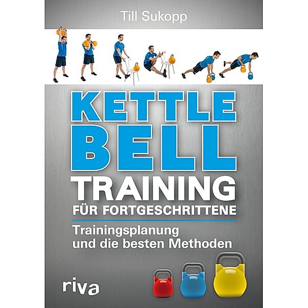 Kettlebell-Training für Fortgeschrittene, Till Sukopp