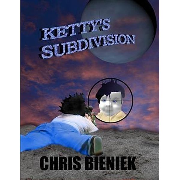 Ketty's Subdivision, Chris Bieniek