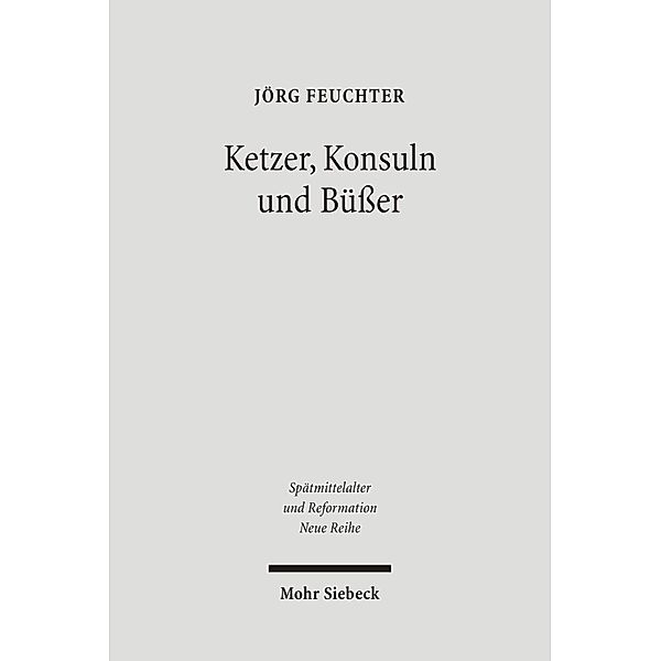 Ketzer, Konsuln und Büßer, Jörg Feuchter