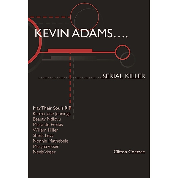 Kevin Adams: Serial Killer / Clifton Coetzee, Clifton Coetzee