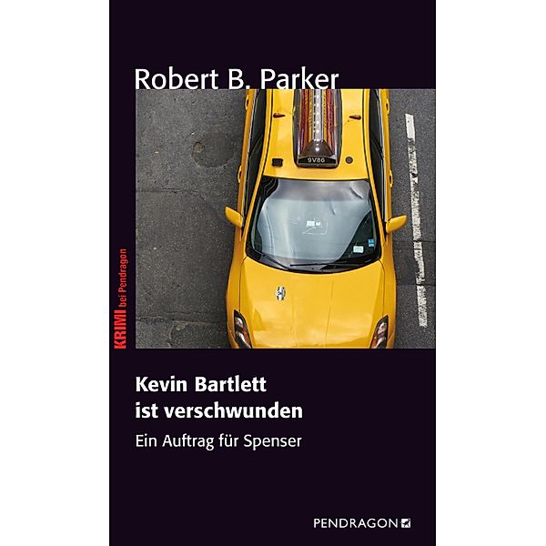 Kevin Bartlett ist verschwunden / Ein Auftrag für Spenser Bd.2, Robert B. Parker