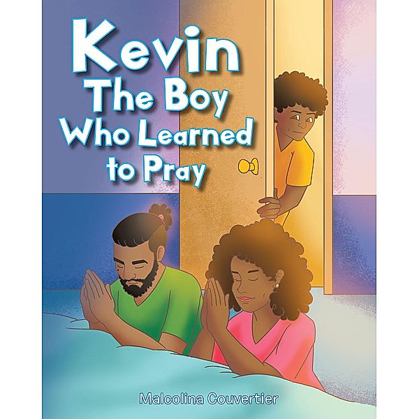 Kevin / Christian Faith Publishing, Inc., Malcolina Couvertier