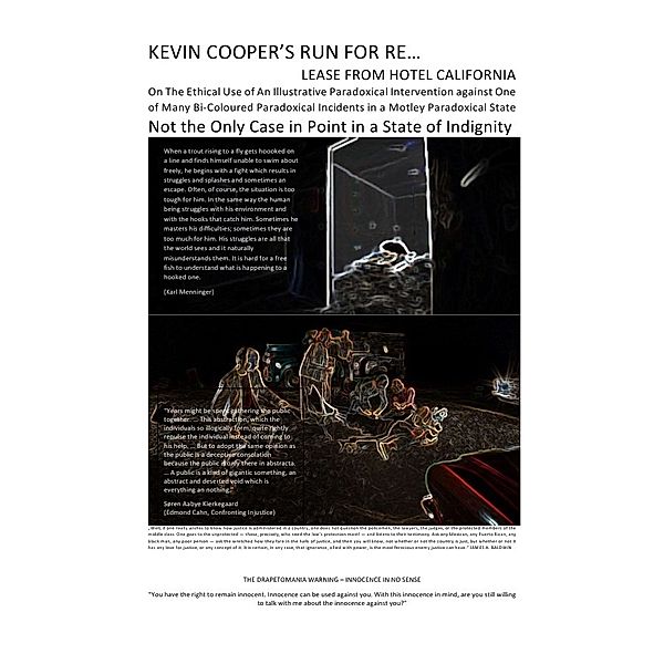 KEVIN COOPER'S RUN FOR RE...LEASE FROM HOTEL CALIFORNIA - NOT THE ONLY CASE IN POINT IN A STATE OF INDIGNITY, C. M. Faust