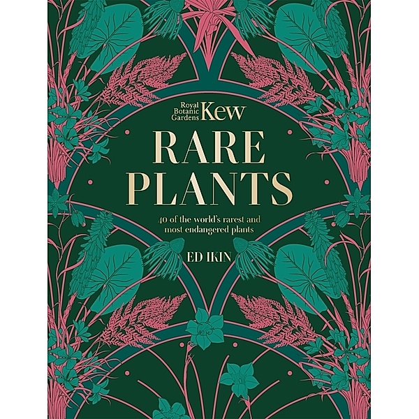 Kew - Rare Plants, Ed Ikin, Royal Botanic Gardens Kew
