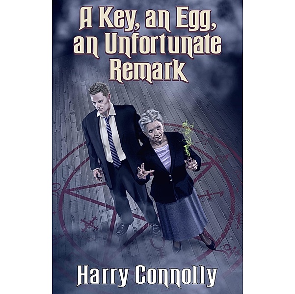 Key, an Egg, an Unfortunate Remark, Harry Connolly
