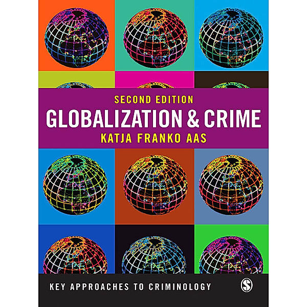 Key Approaches to Criminology: Globalization and Crime, Katja Franko