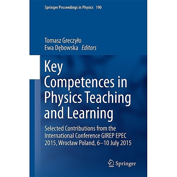 Key Competences in Physics Teaching and Learning / Springer Proceedings in Physics Bd.190