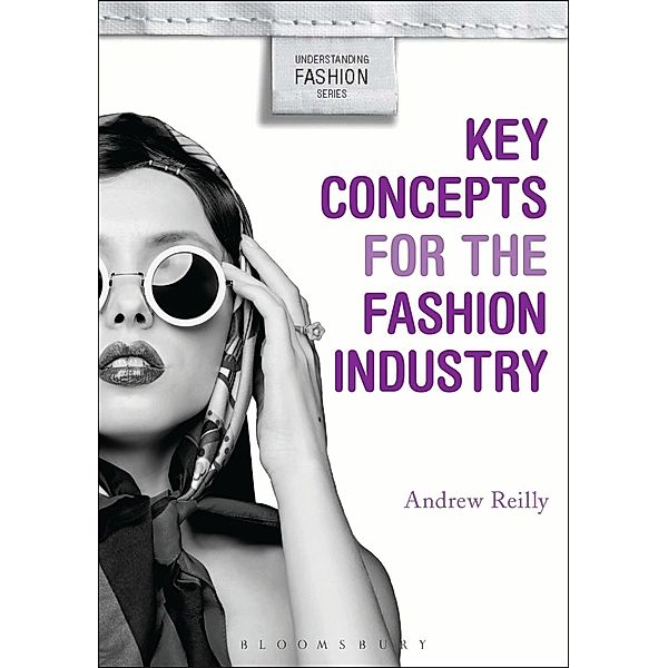 Key Concepts for the Fashion Industry, Andrew Reilly