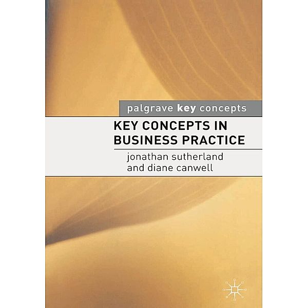 Key Concepts in Business Practice, Jonathan Sutherland, Diane Canwell