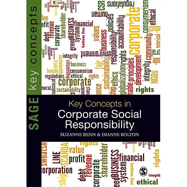Key Concepts in Corporate Social Responsibility / SAGE Key Concepts series, Suzanne Benn, Dianne Bolton