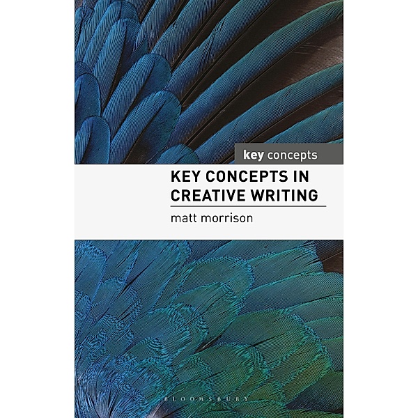 Key Concepts in Creative Writing / Macmillan Key Concepts, Matthew Morrison