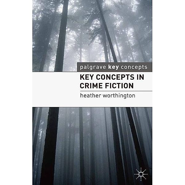 Key Concepts in Crime Fiction, Heather Worthington