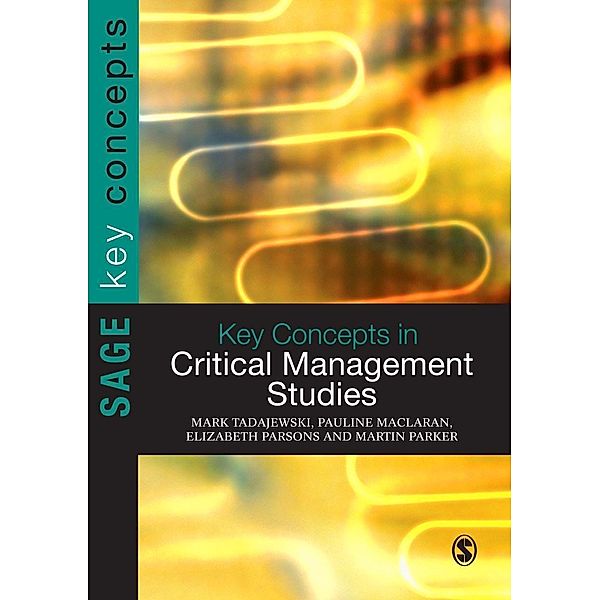 Key Concepts in Critical Management Studies / SAGE Key Concepts series