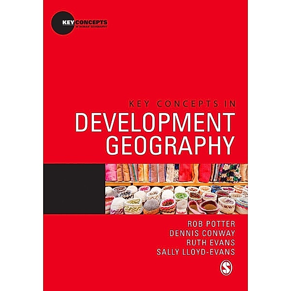 Key Concepts in Development Geography / Key Concepts in Human Geography, Rob Potter, Dennis Conway, Ruth Evans, Sally Lloyd-Evans