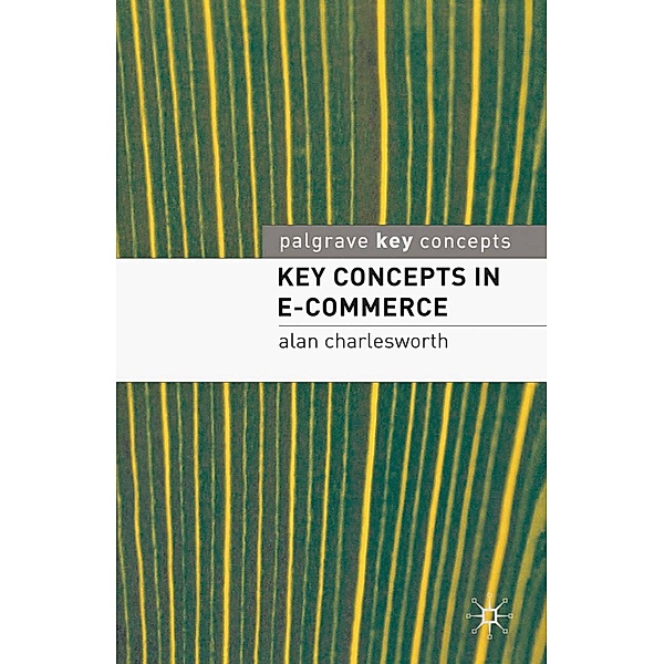 Key Concepts in e-Commerce / Macmillan Key Concepts, Alan Charlesworth