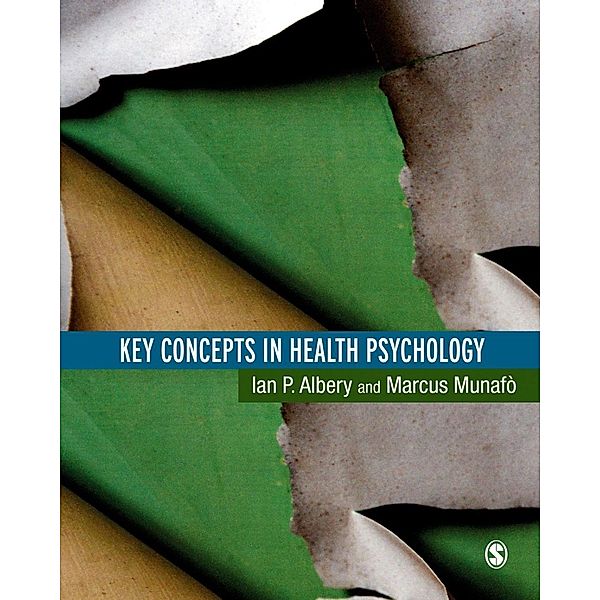 Key Concepts in Health Psychology, Ian Albery, Marcus Munafo