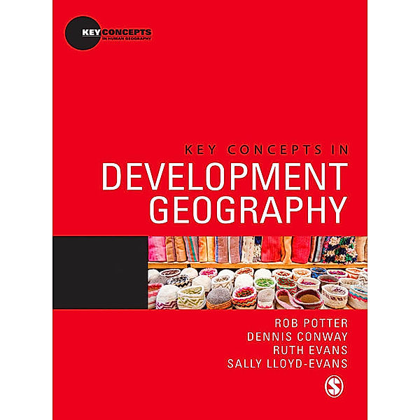 Key Concepts in Human Geography: Key Concepts in Development Geography, Ruth Evans, Dennis Conway, Sally Lloyd-Evans, Rob Potter