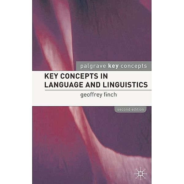 Key Concepts in Language and Linguistics / Macmillan Key Concepts, Geoffrey Finch