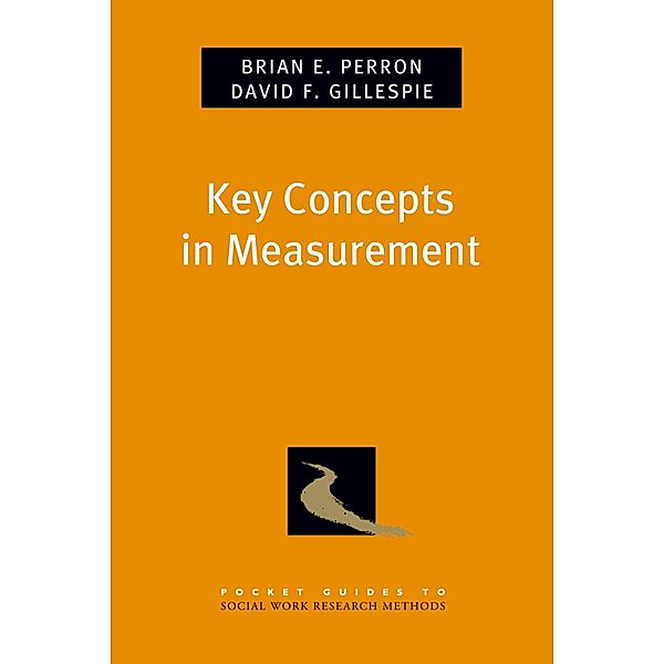 Key Concepts in Measurement, Brian E. Perron, David F. Gillespie