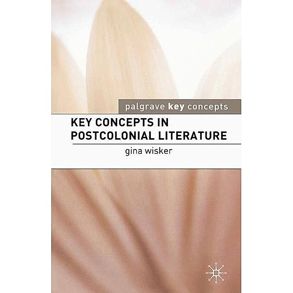 Key Concepts in Postcolonial Literature, Gina Wisker