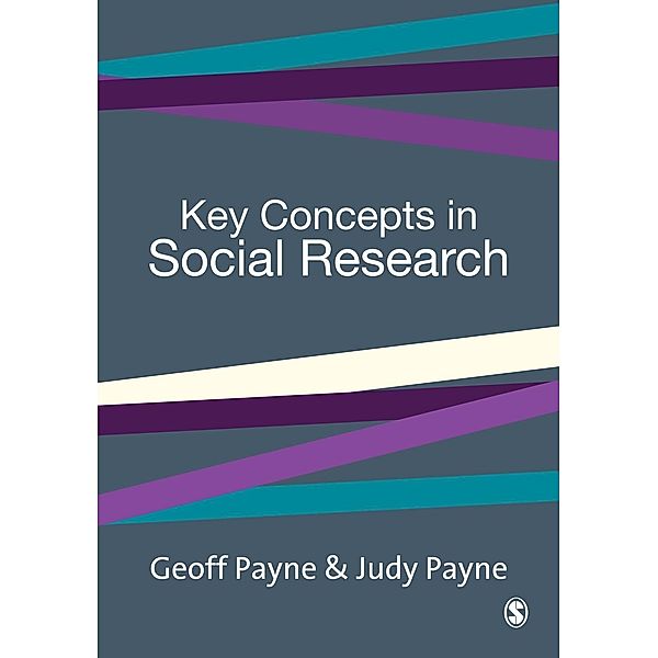 Key Concepts in Social Research / SAGE Key Concepts series, Geoff Payne, Judy Payne