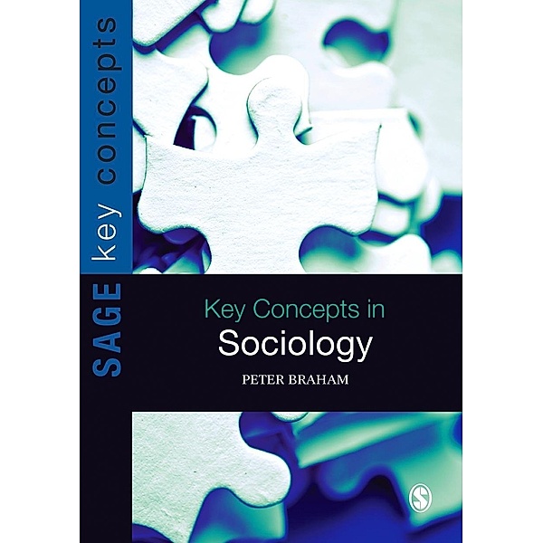 Key Concepts in Sociology / SAGE Key Concepts series, Peter H Braham
