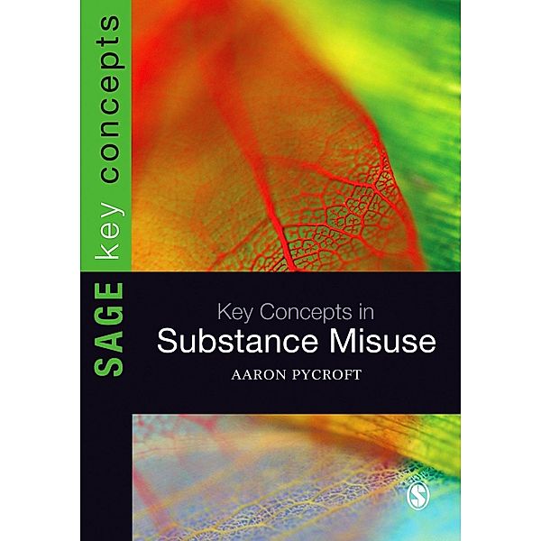 Key Concepts in Substance Misuse / SAGE Key Concepts series