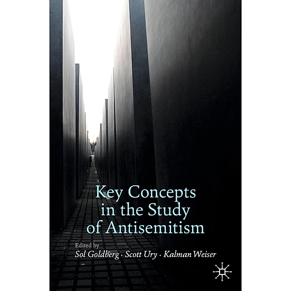 Key Concepts in the Study of Antisemitism / Palgrave Critical Studies of Antisemitism and Racism