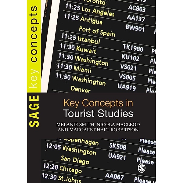Key Concepts in Tourist Studies / SAGE Key Concepts series, Melanie Smith, Nicola MacLeod, Margaret Hart Robertson