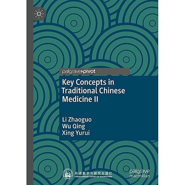 Key Concepts in Traditional Chinese Medicine II / Progress in Mathematics, Li Zhaoguo, Wu Qing, Xing Yurui