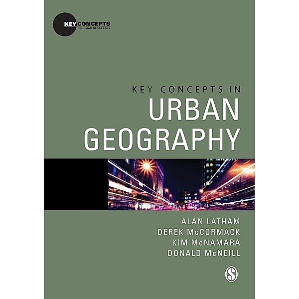 Key Concepts in Urban Geography / Key Concepts in Human Geography, Alan Latham, Derek Mccormack, Kim McNamara, Donald Mcneill