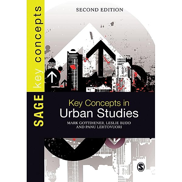 Key Concepts in Urban Studies / SAGE Key Concepts series, Mark D. Gottdiener, Leslie Budd, Panu Lehtovuori