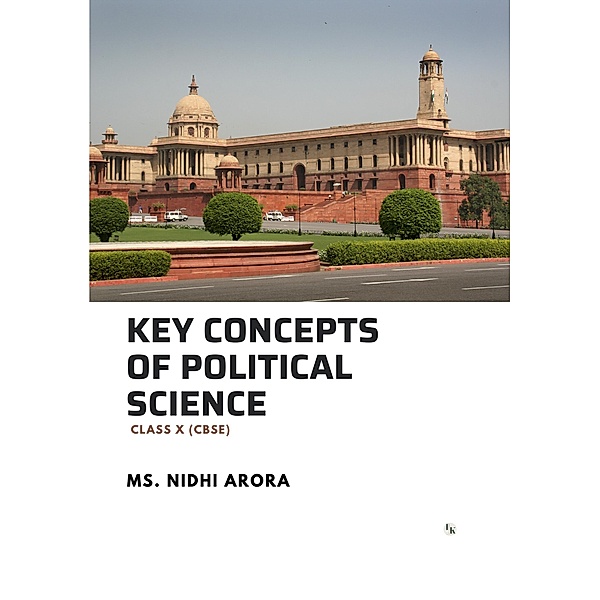 Key Concepts of Political Science : CLASS X (CBSE), Nidhi Arora