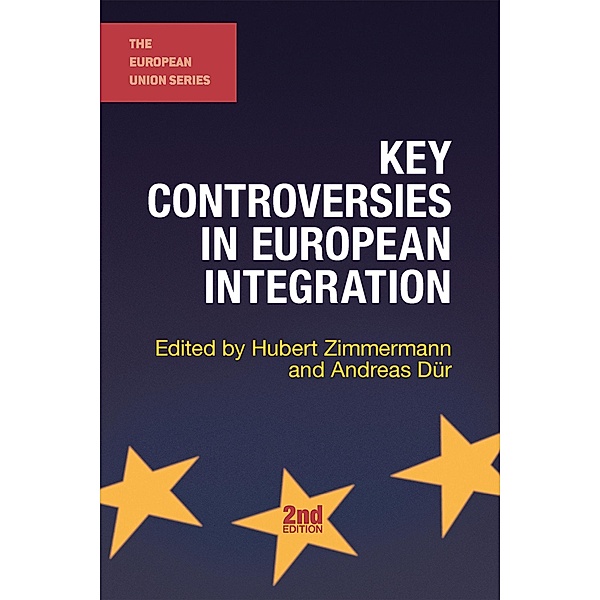 Key Controversies in European Integration / The European Union Series