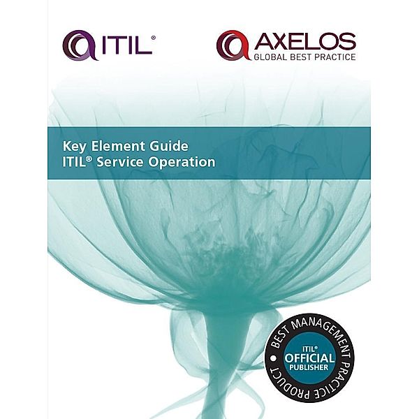 Key Element Guide ITIL Service Operation / TSO, Axelos