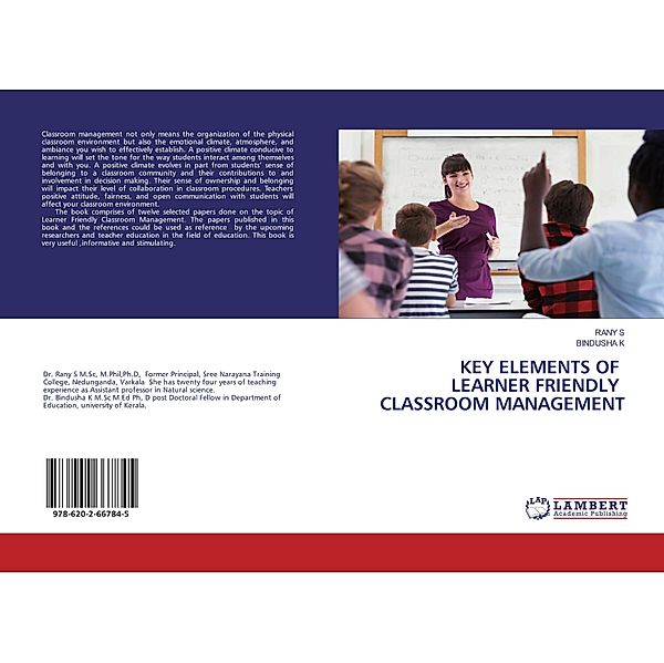 KEY ELEMENTS OF LEARNER FRIENDLY CLASSROOM MANAGEMENT, RANY S, BINDUSHA K