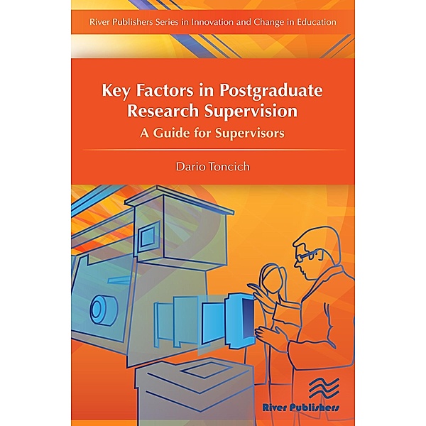 Key Factors in Postgraduate Research Supervision A Guide for Supervisors, Dario Toncich