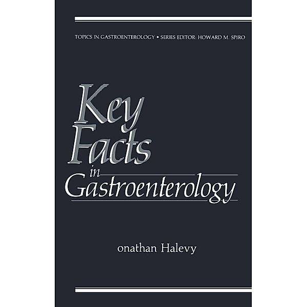 Key Facts in Gastroenterology / Topics in Gastroenterology, Jonathan Halevy