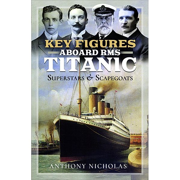Key Figures Aboard RMS Titanic, Anthony Nicholas