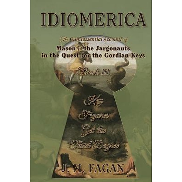 Key Figures Get the Third Degree / Idiomerica Bd.3, J. M. Fagan