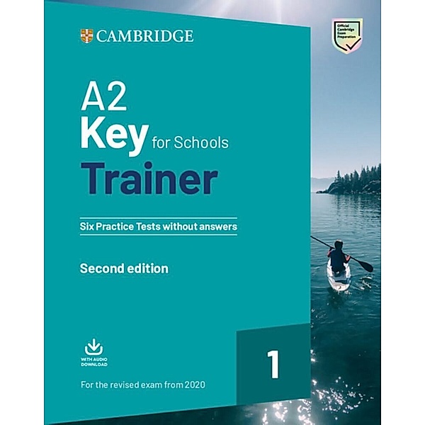 Key for Schools Trainer, Second Edition / Key for Schools Trainer 1 for the revised exam, Second Edition - Six Practice Tests without answers with Downloadable Audio