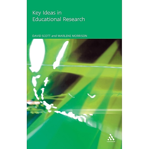 Key Ideas in Educational Research, David Scott, Marlene Morrison