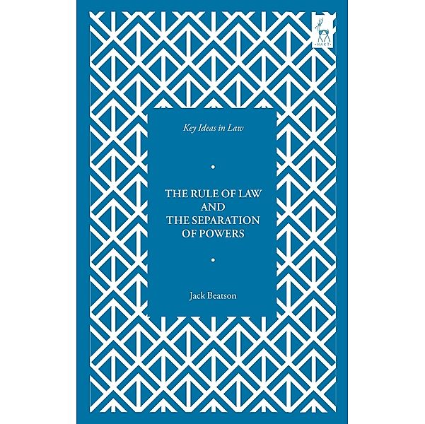 Key Ideas in Law: The Rule of Law and the Separation of Powers, Jack Beatson