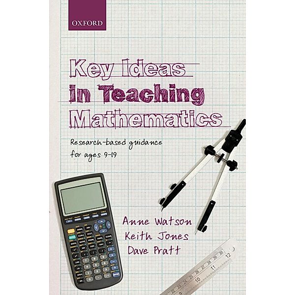 Key Ideas in Teaching Mathematics, Anne Watson, Keith Jones, Dave Pratt