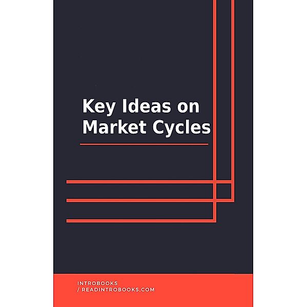 Key Ideas on Market Cycles, IntroBooks Team