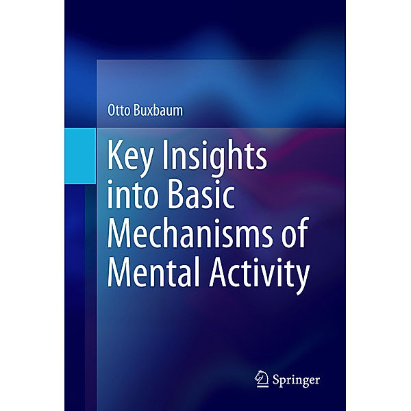 Key Insights into Basic Mechanisms of Mental Activity, Otto Buxbaum