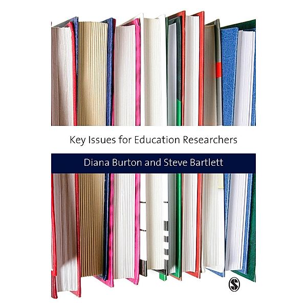 Key Issues for Education Researchers / Education Studies: Key Issues, Diana M Burton, Steve Bartlett