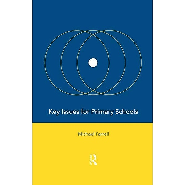 Key Issues for Primary Schools, Michael Farrell